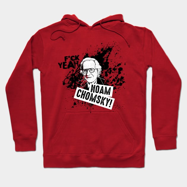 F*ck Yeah Noam Chomsky! Hoodie by andrew_kelly_uk@yahoo.co.uk